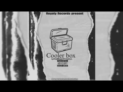 LyricalBeast Ft Costa L and LuxMusic-Cooler Box