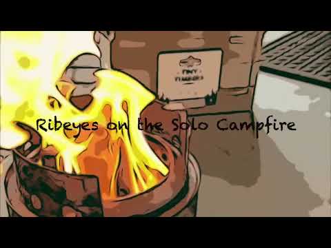 Ribeyes on the Solo Campfire   HD 720p