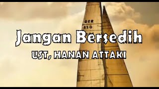 Download lagu Jangan Bersedih - Ust Hanan Attaki - One Minute Booster mp3