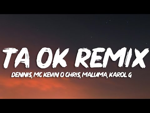 DENNIS, Karol G, Maluma - Tá OK (Remix) (Letra/Lyrics) ft. MC Kevin o Chris
