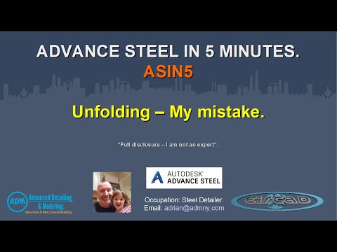 ADVANCE STEEL IN 5 - "Unfolding" My Mistake.