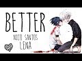 Nightcore Better Nico Santos Lena LYRICS ︎