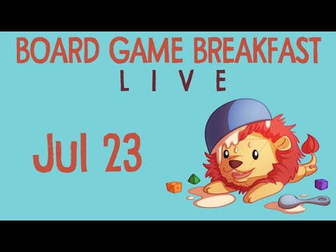 Board Game Breakfast LIVE (Jul 23)