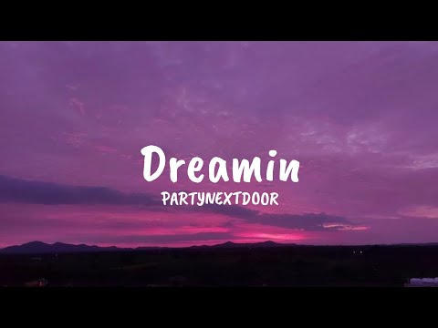 PARTYNEXTDOOR - Dreamin ( Lyrics)