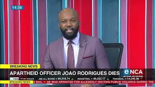 Former Apartheid police officer Joao Rodrigues passes away