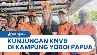 Kunjungan KNVB di Kampung Yoboi Papua untuk Menjangkau Fans Timnas Belanda