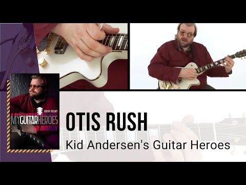 🎸 Otis Rush Guitar Lesson - Kid Andersen's Guitar Heroes - TrueFire