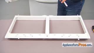 How To: Whirlpool, KitchenAid, Maytag Refrigerator Crisper Shelf Frame WP67003854
