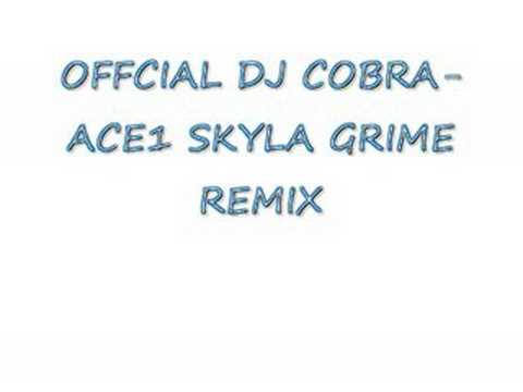 ACE1 SKYLA GRIME- OFFCIAL DJ COBRA