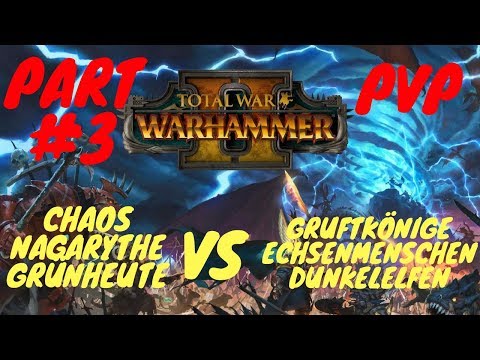 Total War Warhammer 3 vs 3 Chaos, Nagaythe, Grünheute vs Gruftkönige, Echsenmenschen, Dunkelelfen