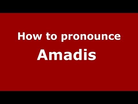 How to pronounce Amadis  (French/France) - PronounceNames.com