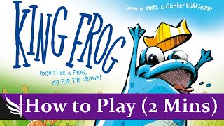 How to Play King Frog (2 minutes)