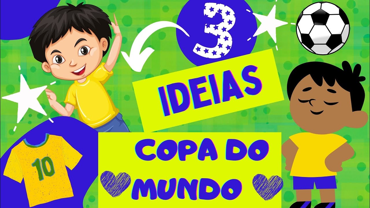???COPA DO MUNDO 2022: 3 IDEIAS LÚDICAS | EDUCAÇÃO INFANTIL