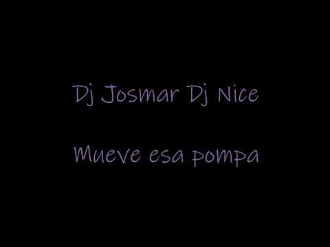 Mueve esa pompa Mr. Camaleon Dj Josmar Dj Nice