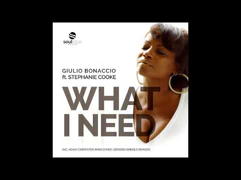 Giulio Bonaccio - What I Need (ft Stephanie Cooke) [Kenny Carpenter Soul Edge Mix]
