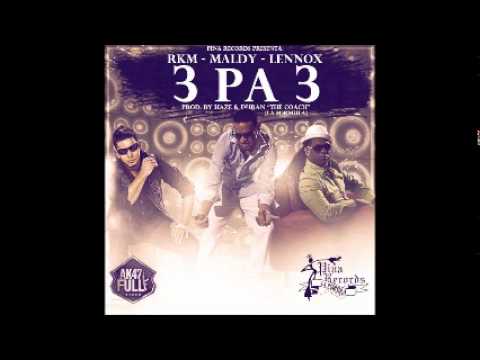 Rkm Ft. Maldy & Lennox - 3Pa´3 (Prod. Haze & Duran The Coach)