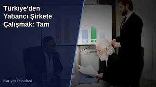 Türkiye'den Yabancı Şirkete Çalışmak: Tam Rehber 2026