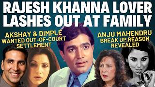 Rajesh Khanna Lover Exclusive | Amitabh Did Not Visit | Anju Mahendru Split | Akshay Dimple Unfair