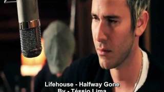 Lifehouse   Halfway Gone (Acoustic Legendado)