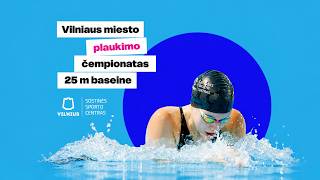Vilniaus miesto plaukimo čempionatas 25 m baseine (1 diena)