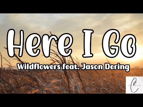 Here I Go - Wildflowers feat. Jason Dering (Lyrics)