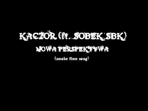 KACZOR (ft. SOBEK SBK) - NOWA PERSPEKTYWA (smoke time song) AUDIO HQ