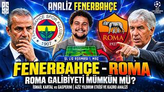 FENERBAHÇE'NİN ROMA PLANI NE OLMALI?💥 Gasperini'nin Sistemi, İsmail Ka