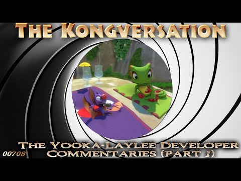 The Kongversation 708 - The Yooka-Laylee Developer Commentaries (part 1)