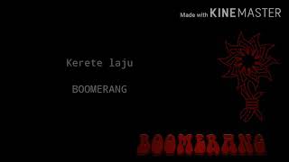 Download lagu Boomerang-Kereta laju(Lyric) mp3 Download lagu Boomerang-Kereta laju(Lyric) mp3