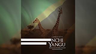 Lameck Ditto - Nchi Yangu (Official Audio)