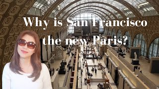 Why is San Francisco the new Paris!?