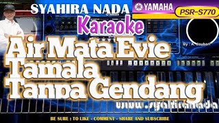 Download lagu Airmata Evie Tamala Karaoke Tanpa Gendang, Yamaha Psr s770 mp3