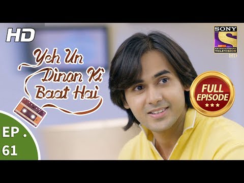 Yeh Un Dinon Ki Baat Hai - Ep 61 - Full Episode - 28th November, 2017