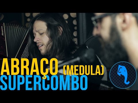 Abraço (Medulla) - Supercombo | ELEFANTE SESSIONS