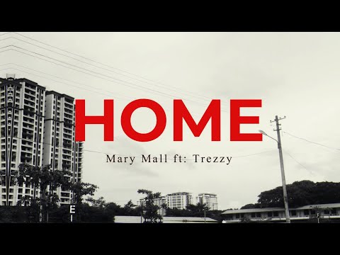 Mary Mall HOME ft:Trezzy (Lyrics video)