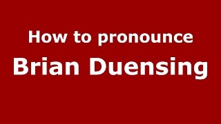 How to pronounce Brian Duensing