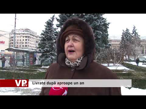 Livrate după aproape un an