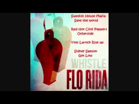 Flo Rida & Swedish House Mafia & Red Hot Chili Peppers  Whistle word (Mashup-Germany )