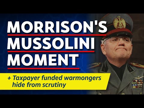 CITIZENS REPORT 19/8/2022 - Scomo's Mussolini moment / Taxpayer funded warmongers hide from scrutiny