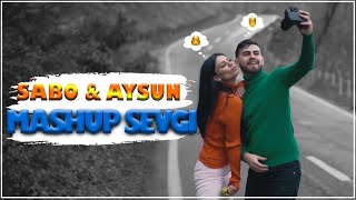 Sabo &amp; Aysun - Mashup Sevgi  (DJ Jabrayilov) (Azeri-Turkish)