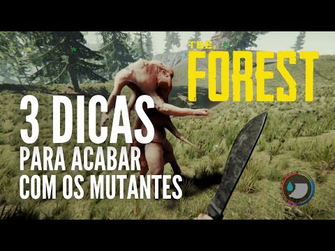 THE FOREST DICAS | 3 DICAS PARA ENFRENTAR QUALQUER MUTANTE!!!