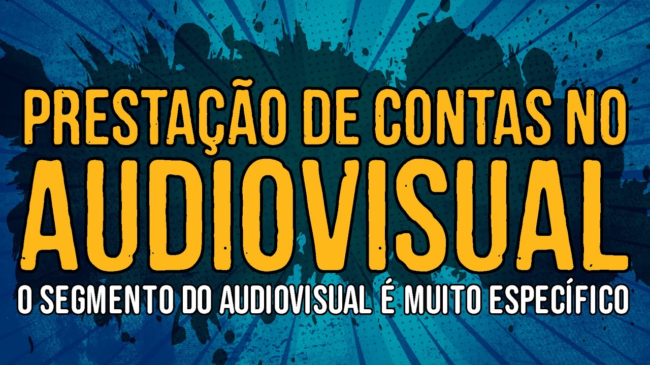 Prestações de Contas no Audiovisual