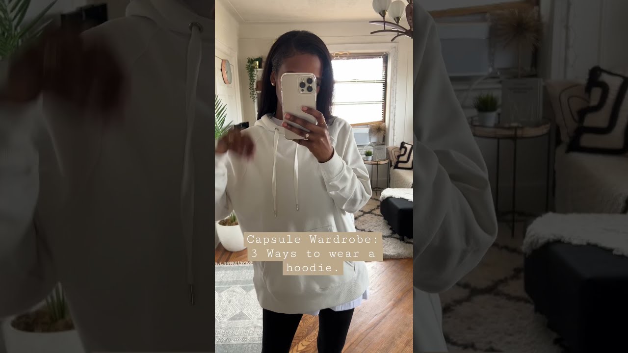 Get a white hoodie, level up your wardrobe; 3 Ways to wear a hoodie.