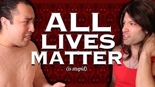 Why All Lives Matter Is Stupid