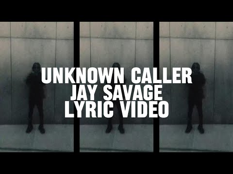 Jay Savage - Unknown Caller (Lyric Video)