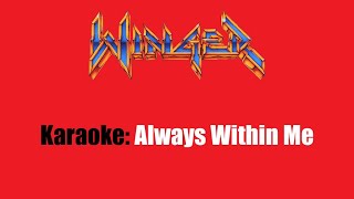 Karaoke: Winger / Always Within Me