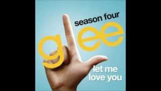 Let Me Love you (Until You Learn To Love Yourself) - Glee Cast Version (With Lyrics)