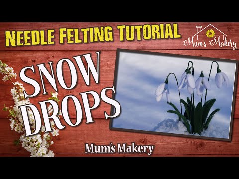Make Needle Felted SnowDrop FULL Tutorial