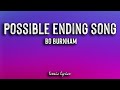 Possible Ending Song - Bo Burnham (Lyrics) "If I wake up in a house that's full of smoke"