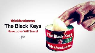 Songtext von The Black Keys - Have Love Will Travel ... Text Musik-video-Miniaturansicht